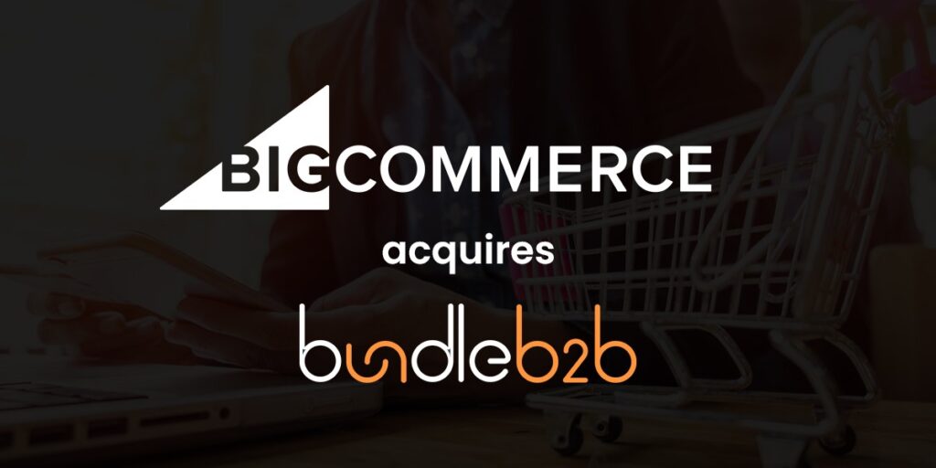 BigCommerce acquires BundleB2B