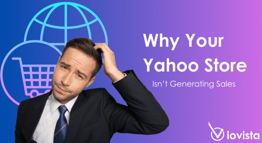 Why Your Yahoo Store Isn't Generating Sales
